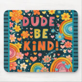 Fun Unique Rainbow Dude Be Kind Trendy Kindness マウスパッド (正面)