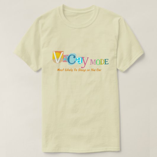 Fun Vacay Mode "Most Likely To Sleep in the Car" Tシャツ (デザイン正面)