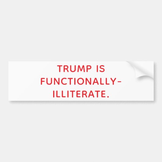 FUNCTIONALLY-ILLITERATE TRUMP Hankamer Artjunkhaus バンパーステッカー (正面)
