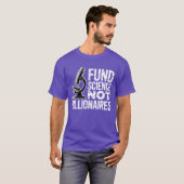 FUND SCIENCE NOT BILLIONAIRES Tシャツ (正面フル)