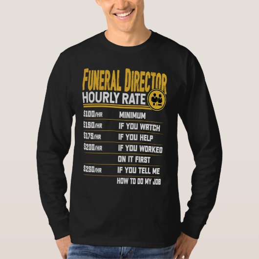 Funeral Director Hourly Rate Funeral Manager Dire Tシャツ (正面)