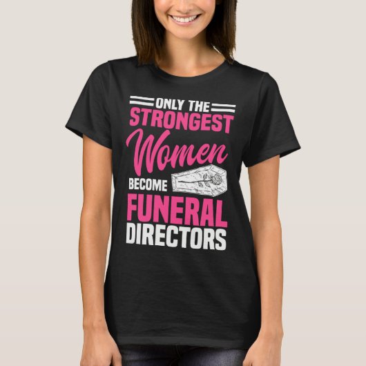Funeral Director Strongest Women Mortician Mortuar Tシャツ (正面)