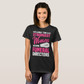 Funeral Director Strongest Women Mortician Mortuar Tシャツ (正面フル)