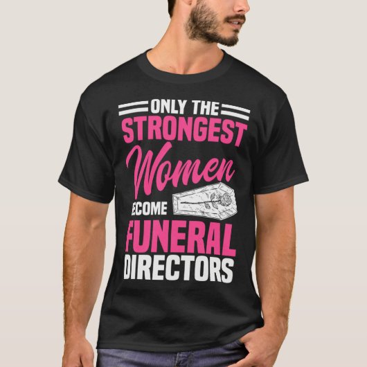 Funeral Director Strongest Women Mortician Mortuar Tシャツ (正面)
