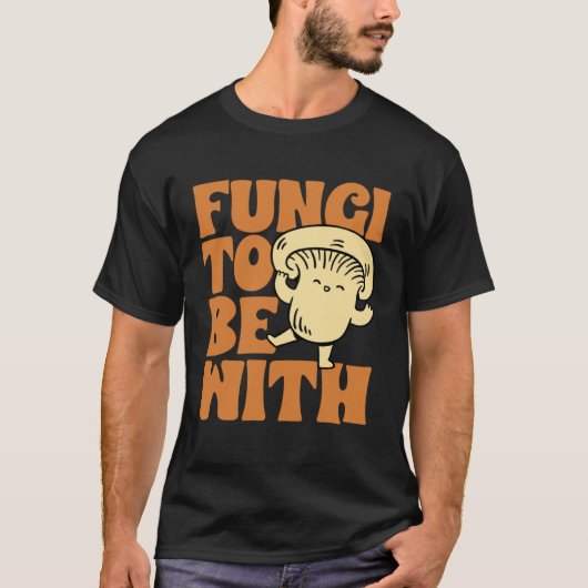 Fungi To Be With Mushroom Hunting Morel Hunter For Tシャツ (正面)