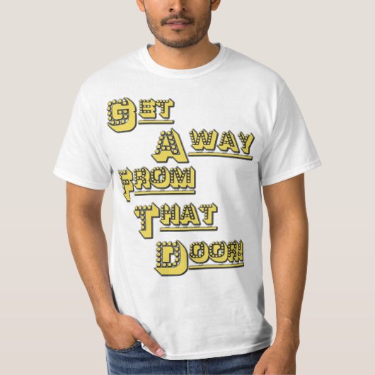 FUNHOUS3 -そのドアから遠くにになって下さい! -倍は味方しました Tシャツ (正面)