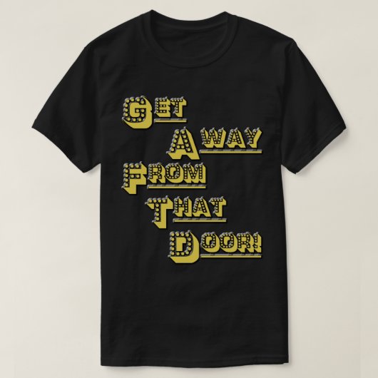 FUNHOUS3 -そのドアから遠くにになって下さい! Tシャツ (デザイン正面)