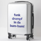 funk drumpf in da bum-bum Hankamer Artjunkhaus fun シール (スーツケース)