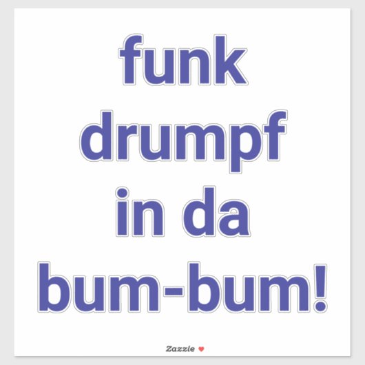 funk drumpf in da bum-bum Hankamer Artjunkhaus fun シール (シート)
