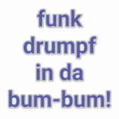 funk drumpf in da bum-bum Hankamer Artjunkhaus fun シール (正面)
