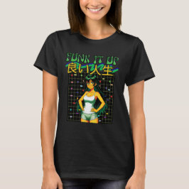 FUNK IT UP-良い人生 Tシャツ