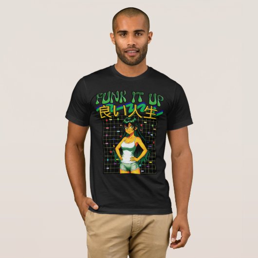 FUNK IT UP-良い人生 Tシャツ (正面フル)