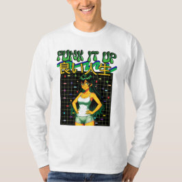 FUNK IT UP-良い人生 Tシャツ