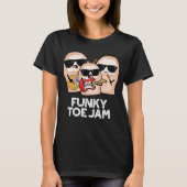 Funky Toe Jam Funny Music Pun Dark BG Tシャツ (正面)