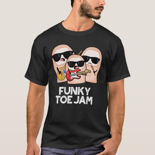 Funky Toe Jam Funny Music Pun Dark BG Tシャツ (正面)