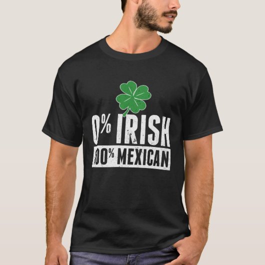 Funny 0 IRISH 100 Mexican ST PATRICK'S DAY Lucky S Tシャツ (正面)