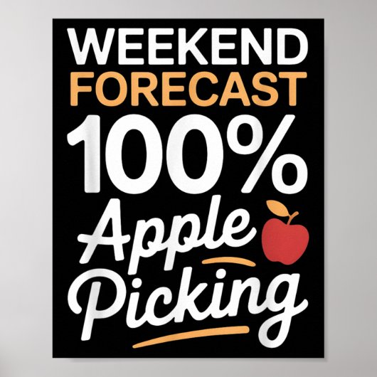 Funny 100 Percent Weekend Apple Picking Weather Fo ポスター (正面)