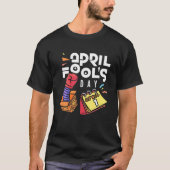 Funny 1St April Fools Day Sarcasm Prank Joke Prank Tシャツ (正面)