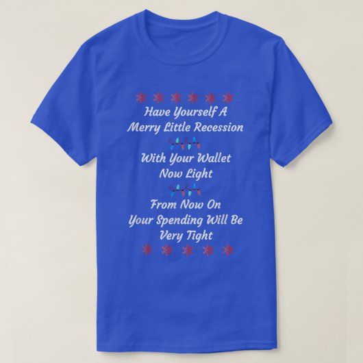 Funny 2022 Recession Merry Little Recession Christ Tシャツ (デザイン正面)