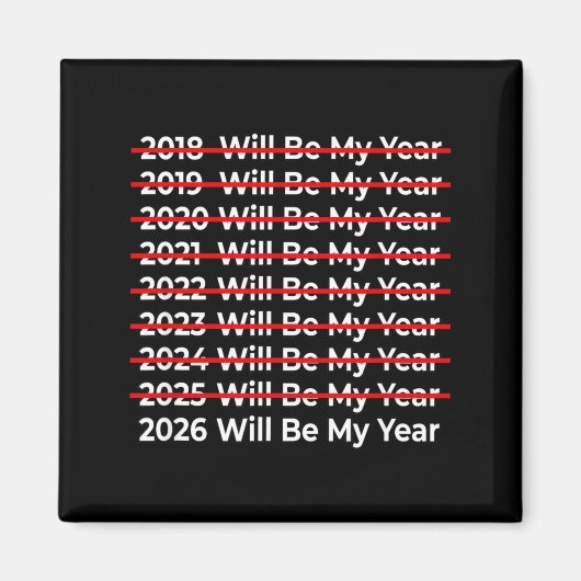 Funny 2026 Will Be My Year Quote - Happy New Year マグネット (正面)