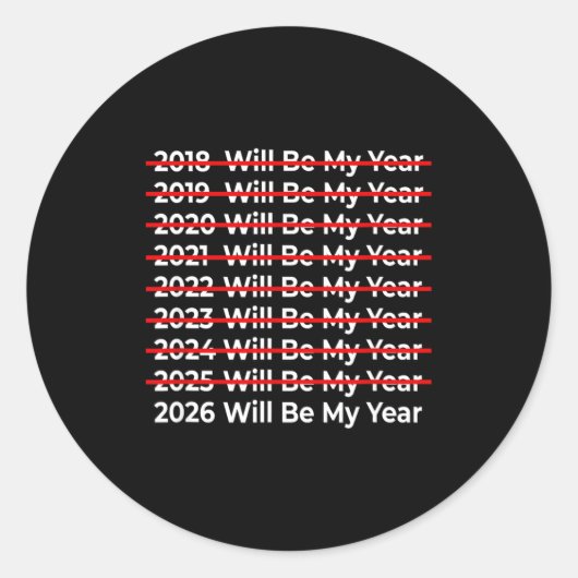 Funny 2026 Will Be My Year Quote - Happy New Year ラウンドシール (正面)