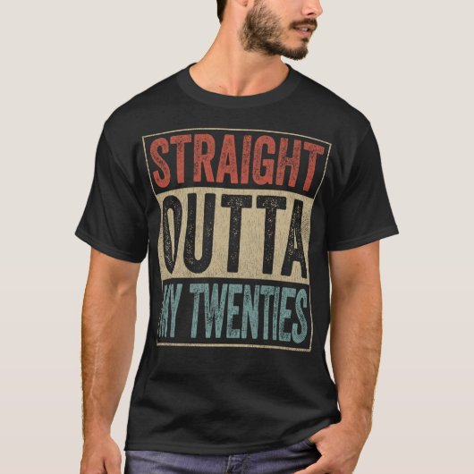 Funny 30th Birthday 30-YO Men Straight Outta My Tw Tシャツ (正面)