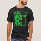 Funny 404: Common Sense Not Found Tシャツ (正面)