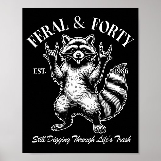 Funny 40th Birthday Est 1986 Feral &amp; Forty Rac ポスター (正面)