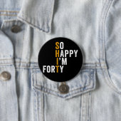 Funny 40th Birthday So Happy I'm Forty 40 缶バッジ (インサイチュ)