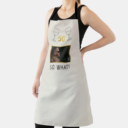 Funny 50 So What Custom Photo Birthday エプロン (インサイチュ)