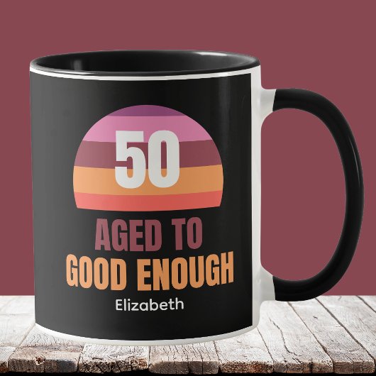 Funny 50th Birthday Mug Ideas Aged to Good Enough  マグカップ