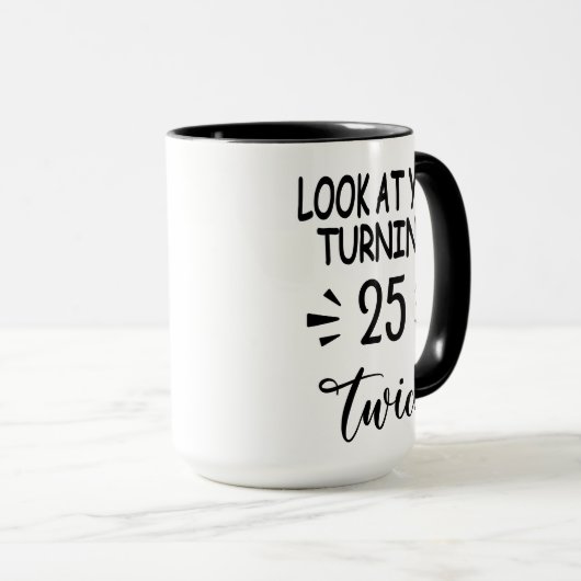 Funny 50th Birthday Mug Look Who's 25 Twice マグカップ (正面右)