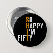 Funny 50th Birthday So Happy I'm Fifty 50 缶バッジ (正面&裏面)