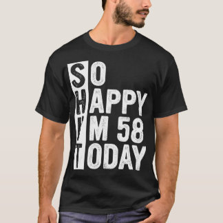 Funny 58 Year Old Birthday Costume So Happy I'm 58 Tシャツ