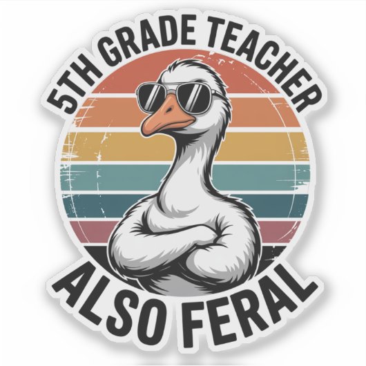 Funny 5th Grade Teacher Goose Also Feral School シール (正面)