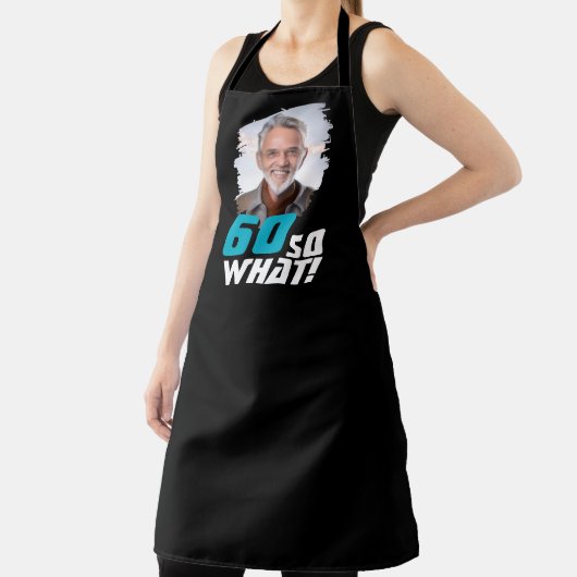 Funny 60 so what Quote Photo 60th Birthday エプロン (インサイチュ)