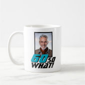 Funny 60 so what Quote Photo 60th Birthday コーヒーマグカップ (左)