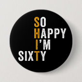 Funny 60th Birthday So Happy I'm Sixty 60 缶バッジ (正面)