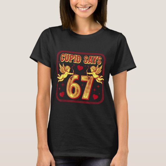 Funny 67 Cud Says 67 Valentine Couple Matching Six Tシャツ (正面)