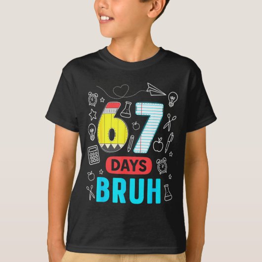 Funny 67 Days Bruh Six Seven Meme Teacher Kids Num Tシャツ (正面)