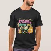 Funny 67 Days Of Coffee Retro Teacher Humor  Tシャツ (正面)