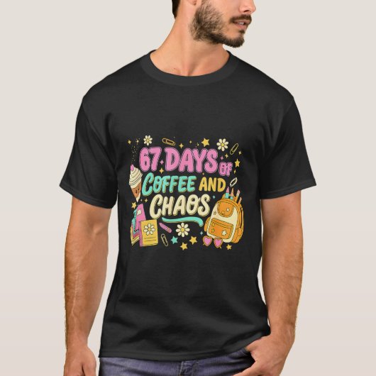 Funny 67 Days Of Coffee Retro Teacher Humor Tシャツ (正面)