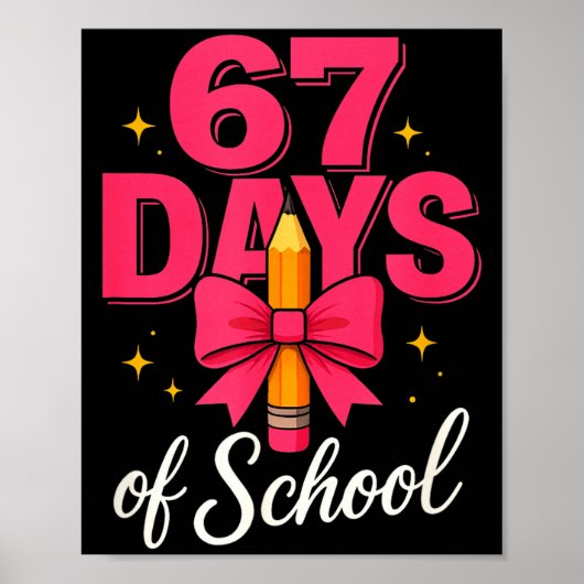 Funny 67 Days Of School Pencil Bow Design  ポスター (正面)