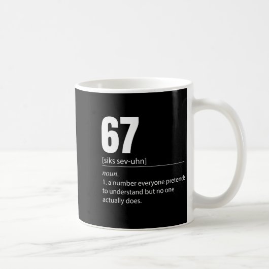 Funny 67 Definition The Meaning Of 67 Meme Six Sev コーヒーマグカップ (右)