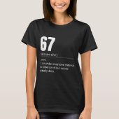 Funny 67 Definition The Meaning Of 67 Meme Six Sev Tシャツ (正面)