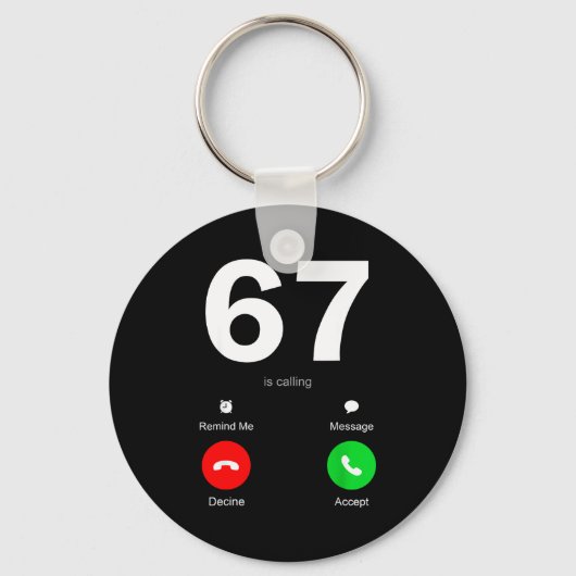Funny 67 Is Calling 6-7 Meme Six Seven 6 7 Gen Alp キーホルダー (正面)
