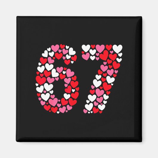 Funny 67 Meme 6 7 Gen Alpha Slang For Valentine’s  マグネット (正面)