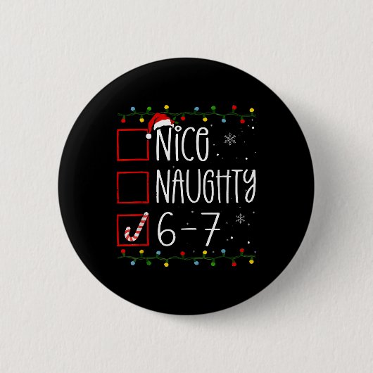 Funny 67 Six Seven Meme Christmas Naughty Nice Lis 缶バッジ (正面)