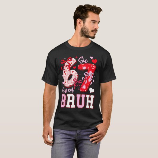 Funny 67 Valentines Bruh Six Seven Meme Heart 6 7  Tシャツ (正面フル)