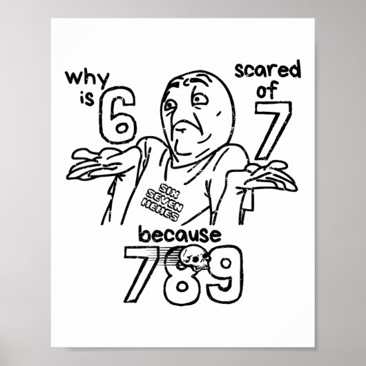 Funny 67 Why Is 6 Scared Of 7 Because 789 Men Wome ポスター (正面)